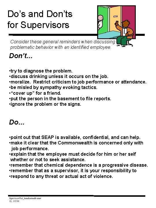 Do’s and Don’ts for Supervisors Consider these general reminders when discussing problematic behavior with