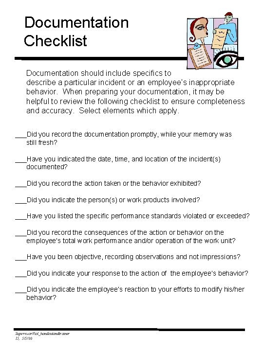 Documentation Checklist Documentation should include specifics to describe a particular incident or an employee’s