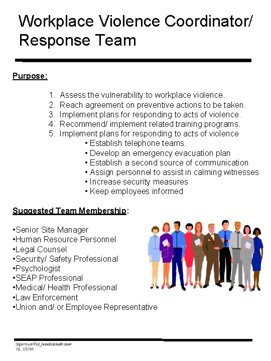 Workplace Violence Coordinator/ Response Team Purpose: 1. 2. 3. 4. 5. Assess the vulnerability