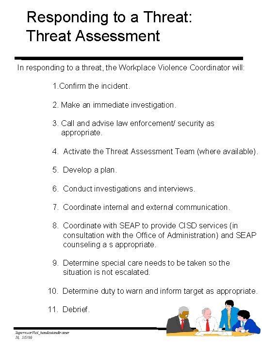 Responding to a Threat: Threat Assessment In responding to a threat, the Workplace Violence