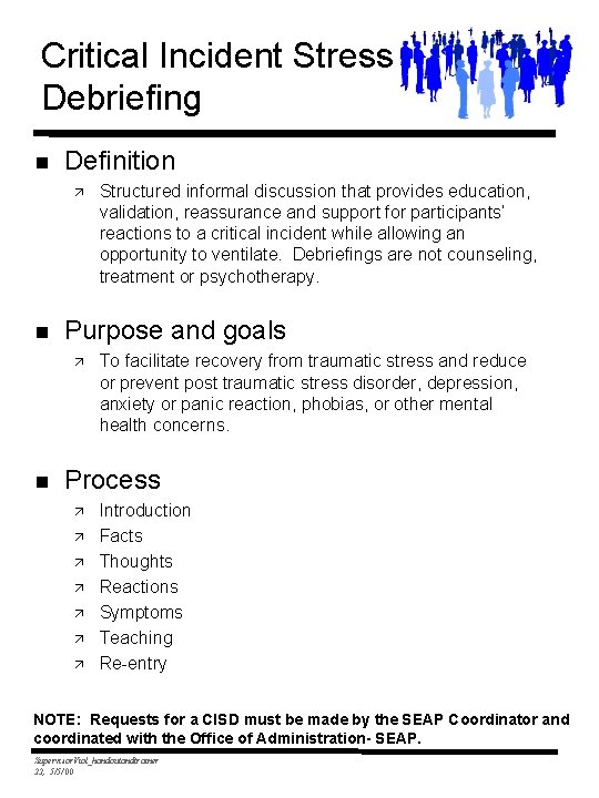 Critical Incident Stress Debriefing n Definition ä n Purpose and goals ä n Structured