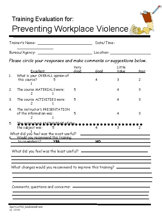 Training Evaluation for: Preventing Workplace Violence Trainer’s Name: ____________ Date/Time: ________ Bureau/Agency: ____________ Location: