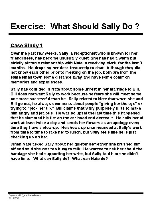 Exercise: What Should Sally Do ? Case Study 1 Over the past few weeks,
