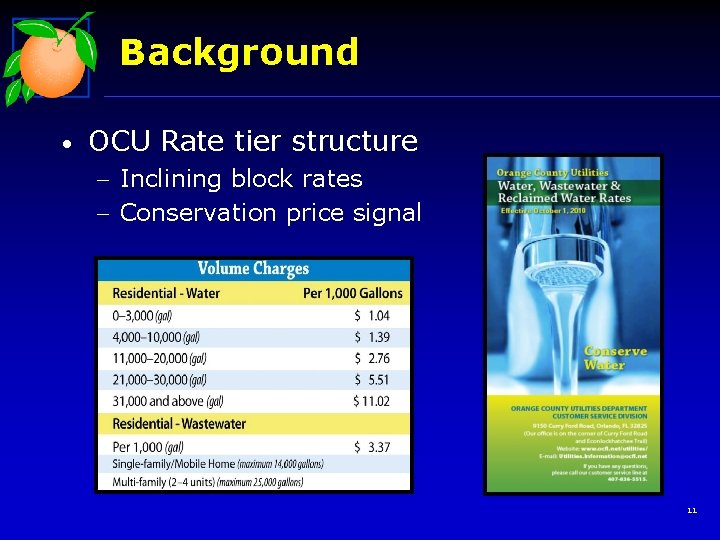 Background • OCU Rate tier structure - Inclining block rates - Conservation price signal