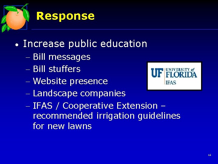 Response • Increase public education - Bill messages - Bill stuffers - Website presence