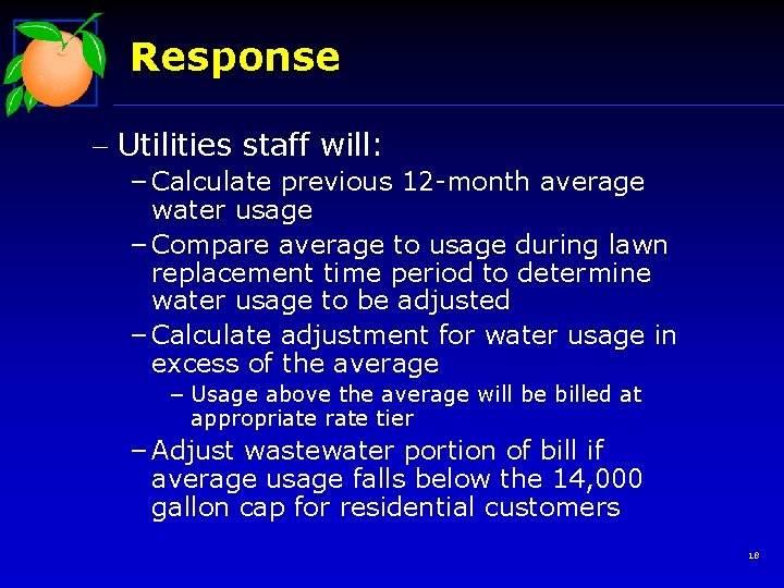Response - Utilities staff will: – Calculate previous 12 -month average water usage –