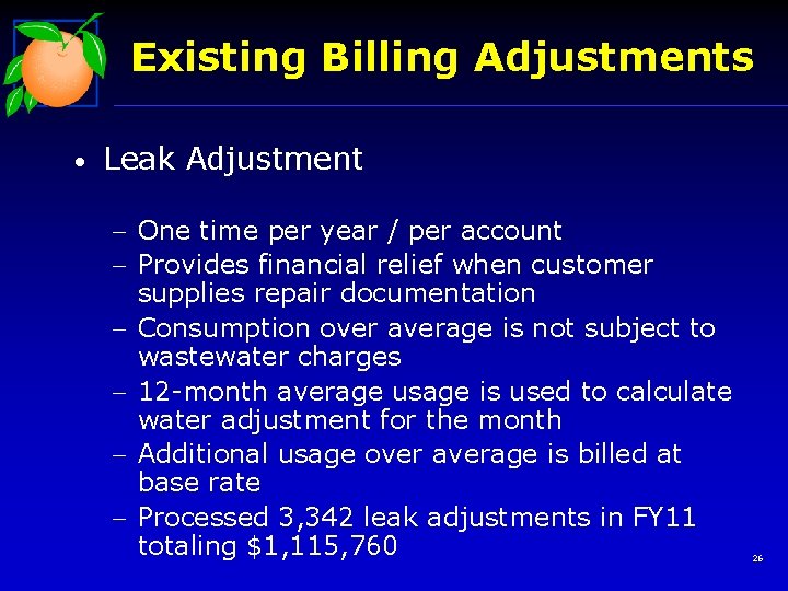 Existing Billing Adjustments • Leak Adjustment - One time per year / per account