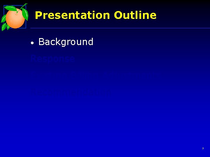 Presentation Outline • Background Response Existing Billing Adjustments Recommendation 3 