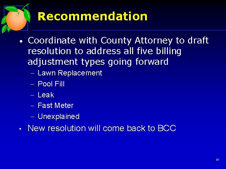 Recommendation • Coordinate with County Attorney to draft resolution to address all five billing