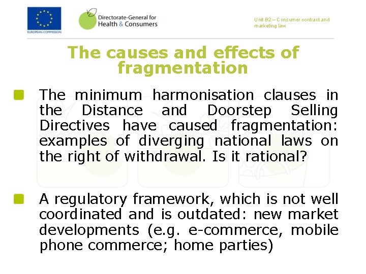 Unit B 2 – Consumer contract and marketing law The causes and effects of