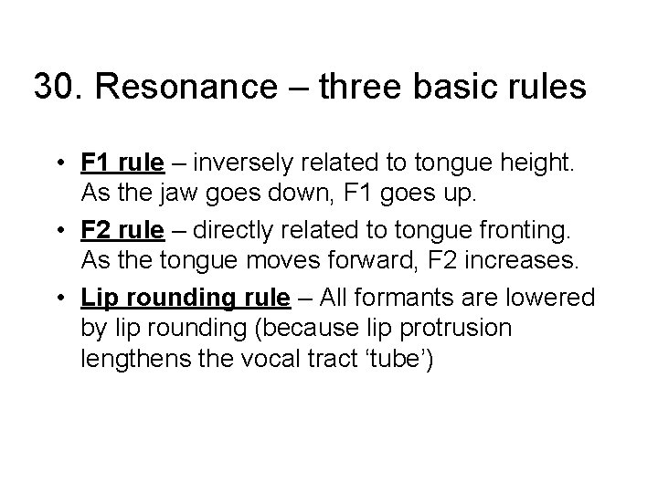 30. Resonance – three basic rules • F 1 rule – inversely related to