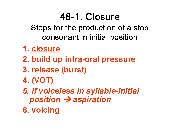 48 -1. Closure Steps for the production of a stop consonant in initial position