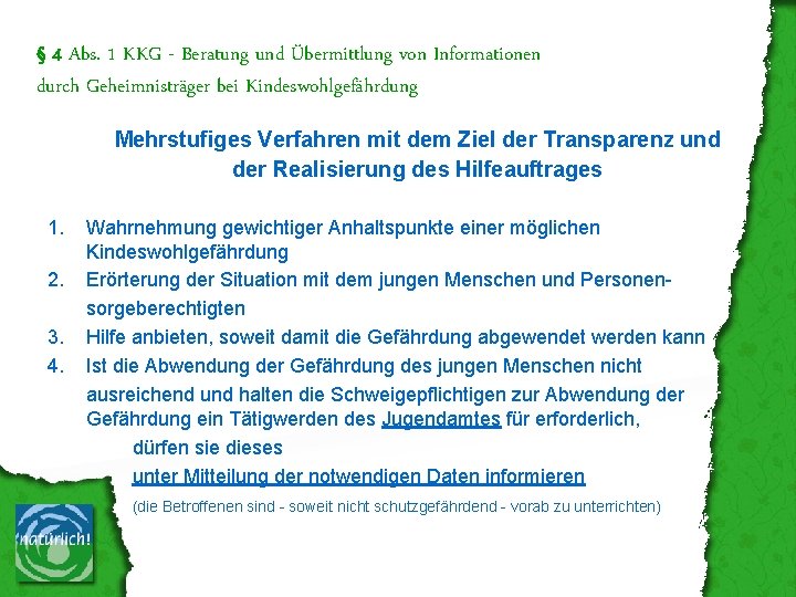 § 4 Abs. 1 KKG - Beratung und Übermittlung von Informationen durch Geheimnisträger bei