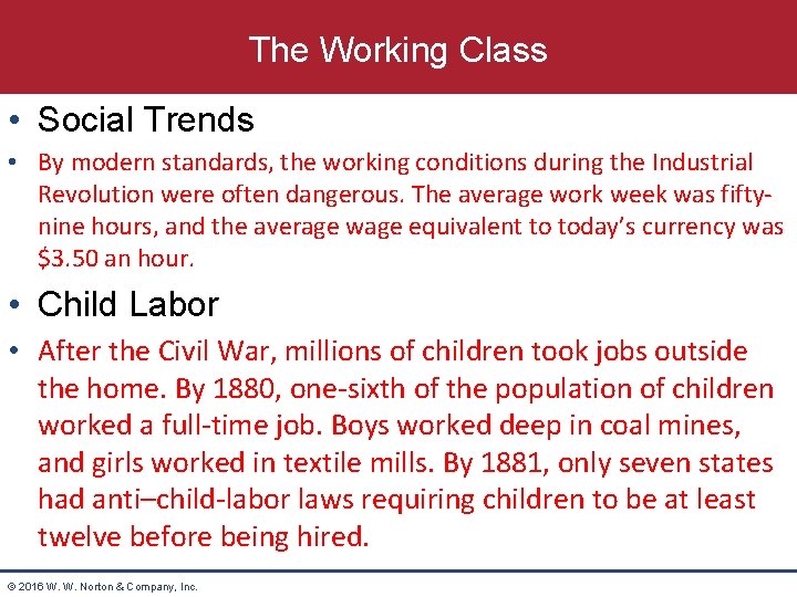 The Working Class • Social Trends • By modern standards, the working conditions during