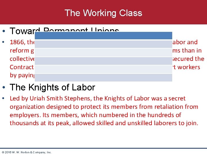 The Working Class • Toward Permanent Unions • 1866, the National Labor Union was