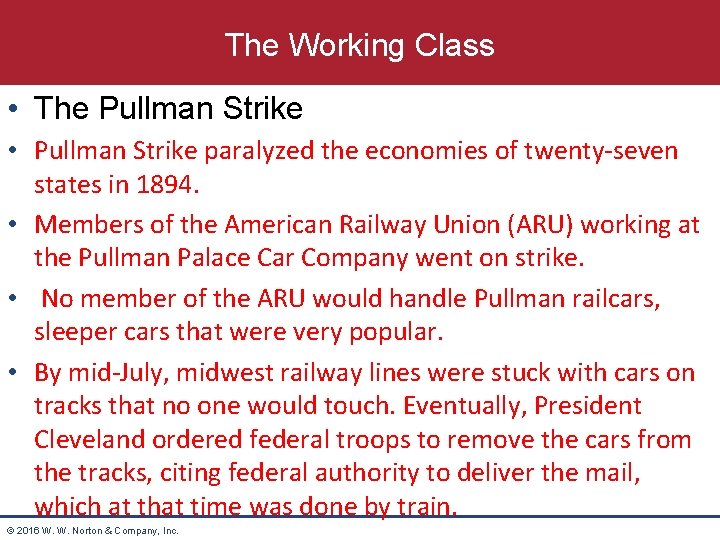 The Working Class • The Pullman Strike • Pullman Strike paralyzed the economies of