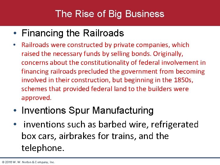 The Rise of Big Business • Financing the Railroads • Railroads were constructed by