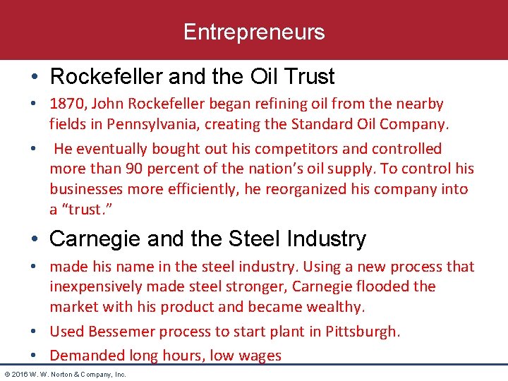 Entrepreneurs • Rockefeller and the Oil Trust • 1870, John Rockefeller began refining oil