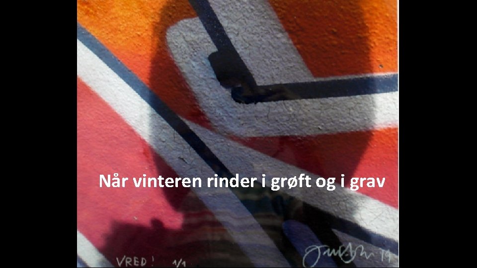 Når vinteren rinder i grøft og i grav Når vinteren rinder i grøft og i grav