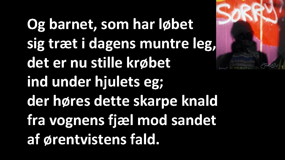 Og barnet, som har løbet sig træt i dagens muntre leg, det er nu Og barnet, som har løbet sig træt i dagens muntre leg, det er nu