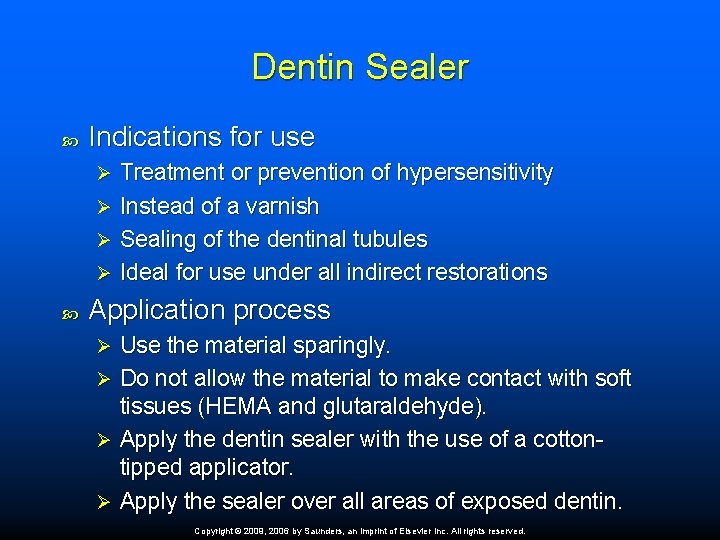 Dentin Sealer Indications for use Treatment or prevention of hypersensitivity Ø Instead of a