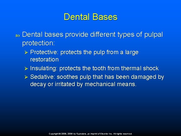 Dental Bases Dental bases provide different types of pulpal protection: Protective: protects the pulp