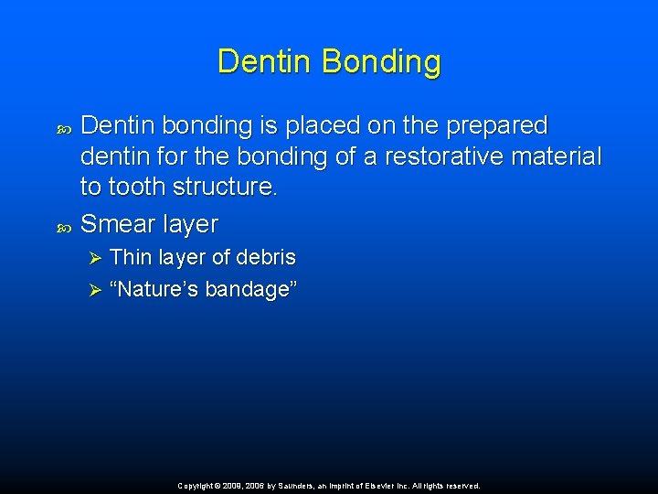 Dentin Bonding Dentin bonding is placed on the prepared dentin for the bonding of