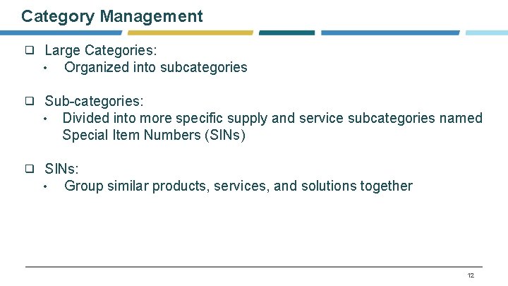 Category Management ❑ Large Categories: • Organized into subcategories ❑ Sub-categories: • Divided into