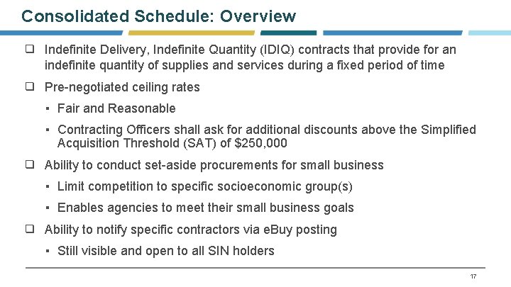 Consolidated Schedule: Overview ❑ Indefinite Delivery, Indefinite Quantity (IDIQ) contracts that provide for an