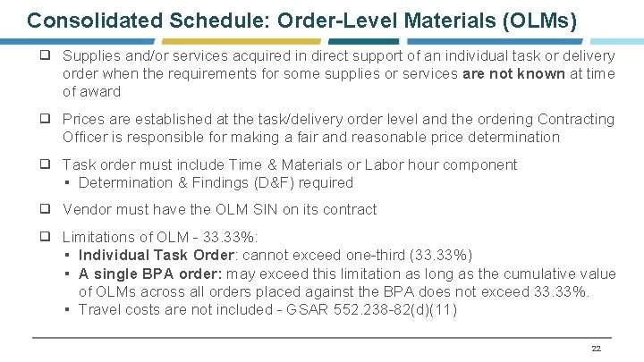 Consolidated Schedule: Order-Level Materials (OLMs) ❑ Supplies and/or services acquired in direct support of