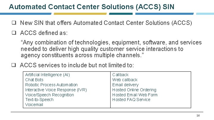Automated Contact Center Solutions (ACCS) SIN ❑ New SIN that offers Automated Contact Center