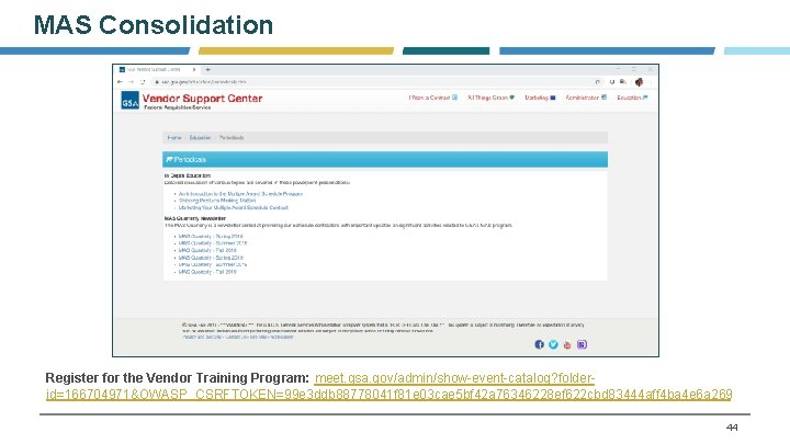 MAS Consolidation Register for the Vendor Training Program: meet. gsa. gov/admin/show-event-catalog? folderid=166704971&OWASP_CSRFTOKEN=99 e 3
