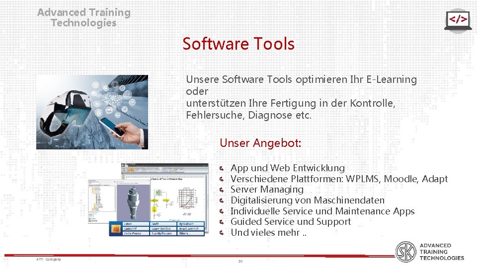 Advanced Training Technologies Software Tools Unsere Software Tools optimieren Ihr E-Learning oder unterstützen Ihre
