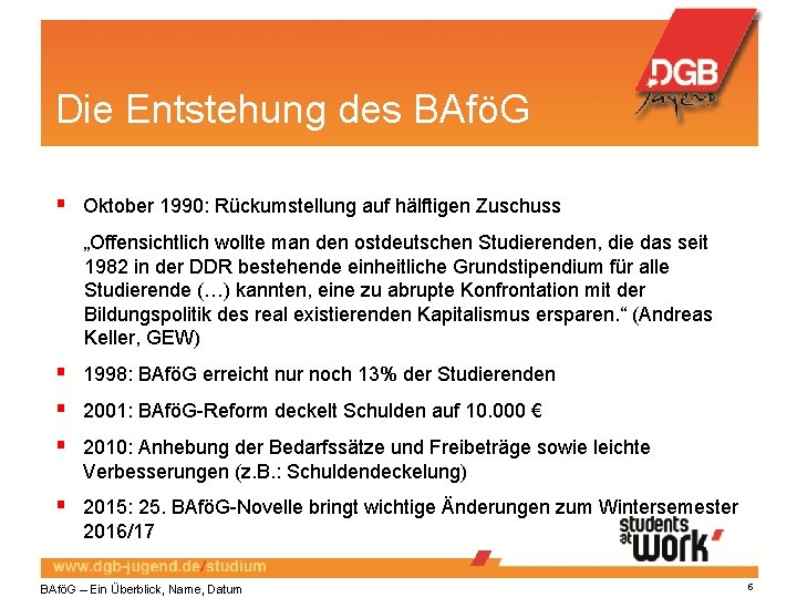 Die Entstehung des BAföG Oktober 1990: Rückumstellung auf hälftigen Zuschuss „Offensichtlich wollte man den