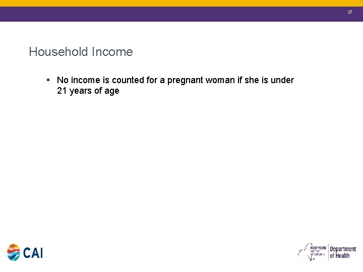 17 Household Income § No income is counted for a pregnant woman if she