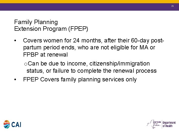 21 Family Planning Extension Program (FPEP) • • Covers women for 24 months, after