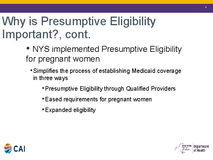 4 Why is Presumptive Eligibility Important? , cont. • NYS implemented Presumptive Eligibility for