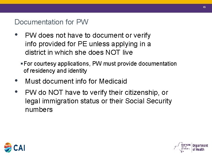 43 Documentation for PW • PW does not have to document or verify info