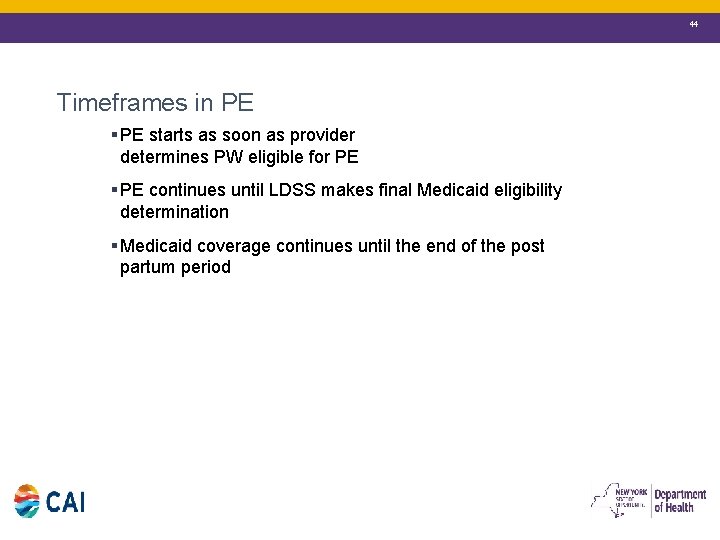 44 Timeframes in PE § PE starts as soon as provider determines PW eligible