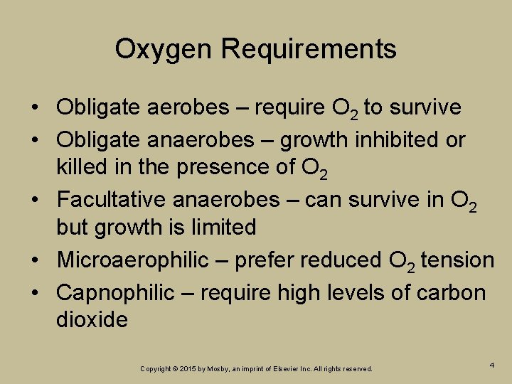 Oxygen Requirements • Obligate aerobes – require O 2 to survive • Obligate anaerobes