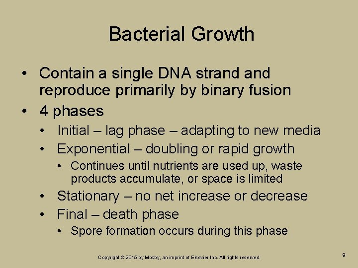 Bacterial Growth • Contain a single DNA strand reproduce primarily by binary fusion •