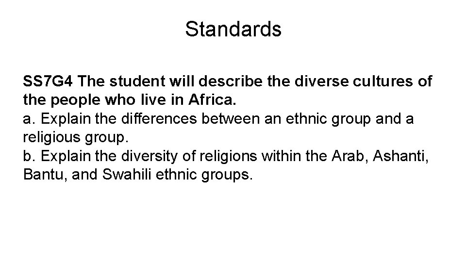 Standards SS 7 G 4 The student will describe the diverse cultures of the