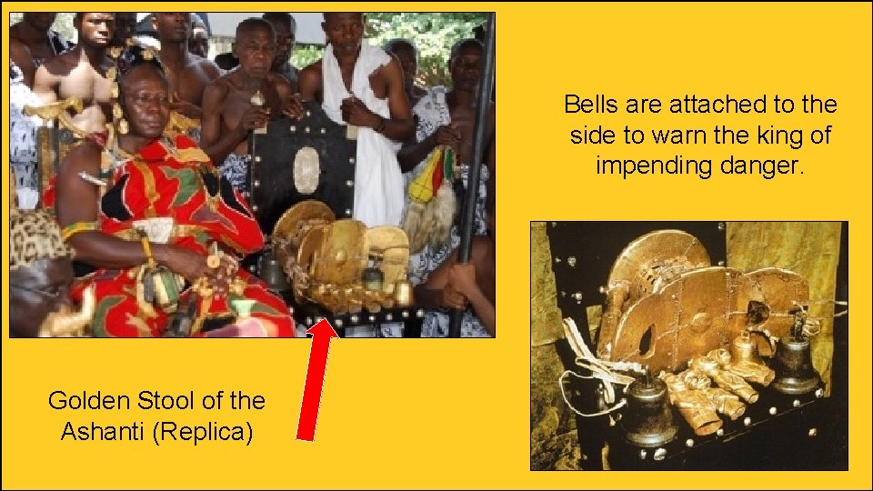 Bells are attached to the side to warn the king of impending danger. Golden