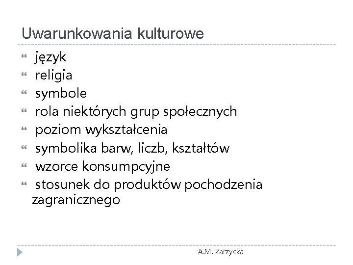 Uwarunkowania kulturowe język religia symbole rola niektórych grup społecznych poziom wykształcenia symbolika barw, liczb,