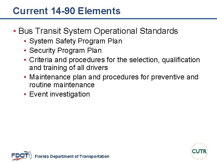 Current 14 -90 Elements • Bus Transit System Operational Standards • System Safety Program