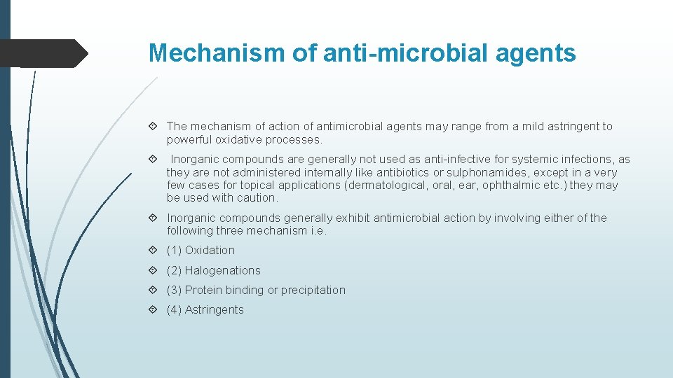 Mechanism of anti-microbial agents The mechanism of action of antimicrobial agents may range from