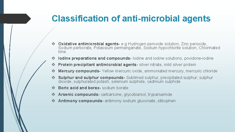 Classification of anti-microbial agents Oxidative antimicrobial agents- e. g Hydrogen peroxide solution, Zinc peroxide,