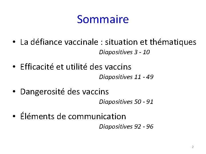 Sommaire • La défiance vaccinale : situation et thématiques Diapositives 3 - 10 •