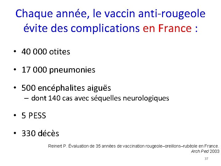 Chaque année, le vaccin anti-rougeole évite des complications en France : • 40 000