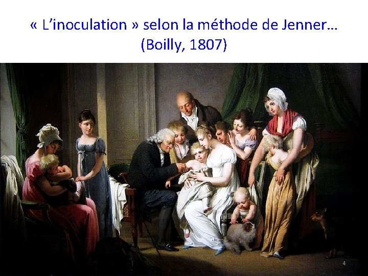  « L’inoculation » selon la méthode de Jenner… (Boilly, 1807) 4 